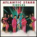 Atlantic Starr - "Circles" (Single)