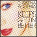 Christina Aguilera - "Keeps Gettin' Better" (Single)