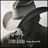 Jason Aldean - 'Songs About Us'