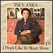 Paul Anka - "I Don't Like To Sleep Alone" (Single)