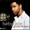 Babyface - Grown & Sexy