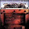 Bachman-Turner Overdrive - 'Not Fragile' 