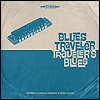 Blues Traveler - 'Traveler's Blues'