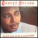 George Benson - "Never Give Up On A Good Thing" (Single)