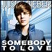 Justin Beiber - "Somebody To Lovel" (Single)