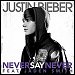 Justin Beiber - "Never Say Never" (Single)