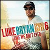 Luke Bryan - 'Spring Break 6... Like We Ain't Ever' (EP)