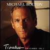 Michael Bolton - Timeless: The Classics, Vol. 2