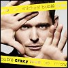 Michael Buble - 'Crazy Love'