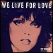 Pat Benatar - "We Live For Love" (Single)
