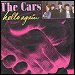 The Cars - "Hello Again" (Single)