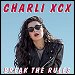 Charli XCX - "Break The Rules" (Single)