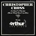 Christopher Cross - "Arthur's Theme (The Best That You Can Do)" (Single)