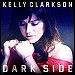 Kelly Clarkson - "Dark Side" (Single)