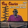 Ray Charles - The Genius Hits The Road