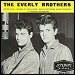 Everly Brothers - "Bye Bye Love" (Single)