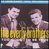 Everly Brothers - 'Too Good To Be True'
