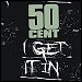 50 Cent - "I Get It In" (Single)