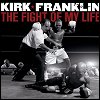 Kirk Franklin - Fight Of My Life