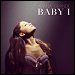 Ariana Grande - "Baby I" (Single)