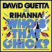 David Guetta featuring Rihanna - "Who's That Chick" (Single)
