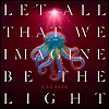 Garbage - 'Let All That We Imagine Be The Light'