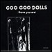 Goo Goo Dolls - "There You Are" (Single)