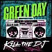 Green Day - "Kill The DJ" (Single)