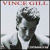 Vince Gill - 'I Still Believe In You'