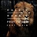 Calvin Harris featuring Haim - "Pray To God" (Single)