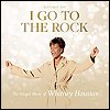 Whitney Houston - 'I Go To The Rock: The Gospel Music Of Whitney Houston'