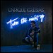 Enrique Iglesias - "Turn The Night Up" (Single)