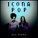 Icona Pop - "All Night" (Single)