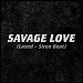 Jawsh 685 x Jason Derulo - "Savage Love (Laxed-Siren Beat)" (Single)