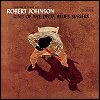 Robert Johnson - 'King Of The Delta Blues Singers, Vol. 1'