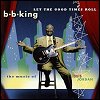 B.B. King - Let The Good Times Roll: The Music Of Louis Jordan