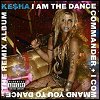 Kesha - ' I Am The Dance Commander And I Command You: The Remix Album'