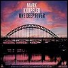 Mark Knopfler - 'One Deep River'