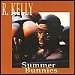 R. Kelly - Summer Bunnies (Single)
