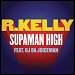R. Kelly - "Supaman High" (Single)