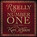 R. Kelly featuring Keri Hilson - "Number One" (Single)