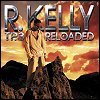 R. Kelly - TP3: Reloaded