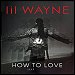 Lil Wayne - "How To Love" (Single)