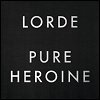 Lorde - 'Pure Heroine'