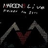 Maroon 5 - 'Live Friday The 13th'