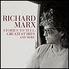 Richard Marx - 'Stories To Tell: Greatest Hits And More'