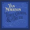 Van Morrison - 'Three Chords And The Truth'