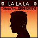 Naughty Boy featuring Sam Smith - "La La La" (Single)