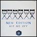 New Edition - "Hit Me Off" (Single)