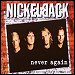 Nickelback - "Never Again" (Single)